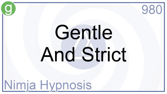 980 - Gentle And Strict - Nimja Hypnosis