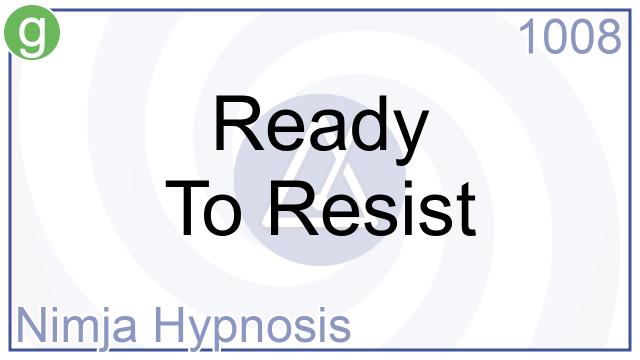 1008 - Ready To Resist - Nimja Hypnosis