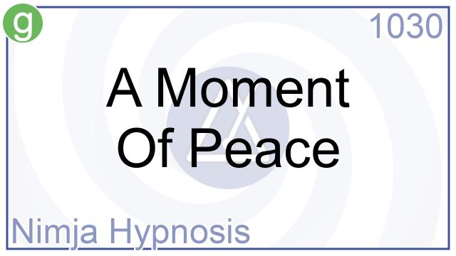 1030 - A Moment Of Peace - Nimja Hypnosis