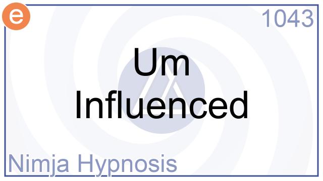 1043 - Um Influenced - Nimja Hypnosis