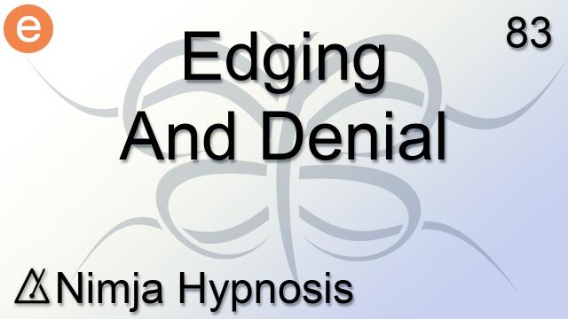 83 - Edging And Denial - Nimja Hypnosis
