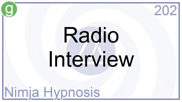 202 - Radio Interview - Nimja Hypnosis